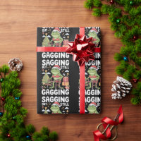 Funny SarcasticChristmas Sagging But Still Gagging
