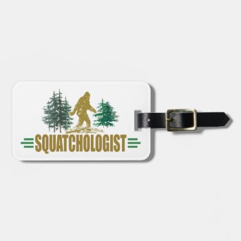 Funny Sasquatch  Squatchin  Squatching  Believer Luggage Tag by OlogistShop at Zazzle