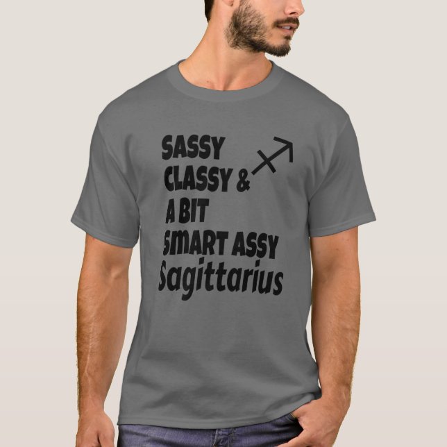 Funny Sassy Classy And A Bit Smart Assy Sagittariu T-Shirt (Front)