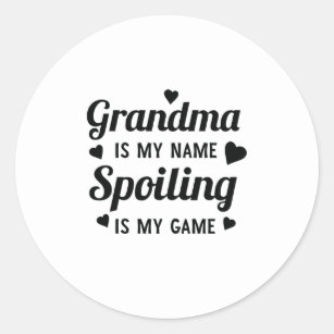 grandma funny quotes sassy spoiling sticker round classic name game satisfaction