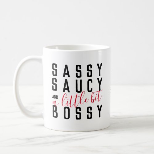 Funny Sassy Saucy Bossy Attitude Typography Coffee Mug