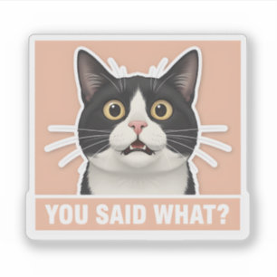 Funny Sassy Tuxedo Cat - Sarcastic Meme Cat Decor  Sticker