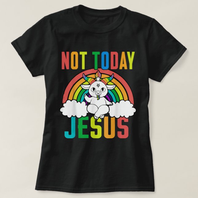 Funny Satanic Unicorn Rainbow Not Today Jesus  T-Shirt (Design Front)