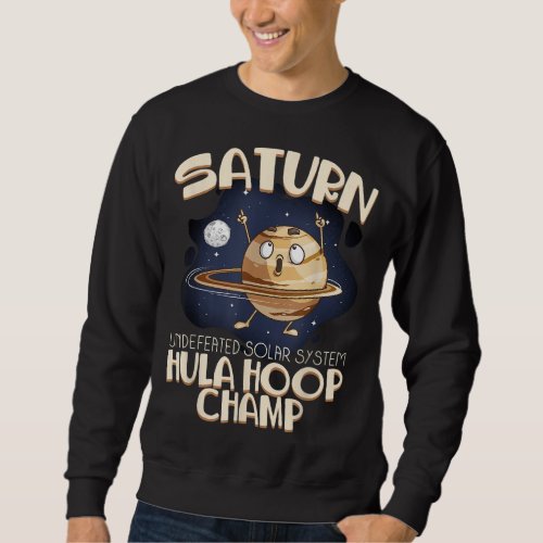 Funny Saturn Hula Hoop Gift Cool Solar System Cham Sweatshirt