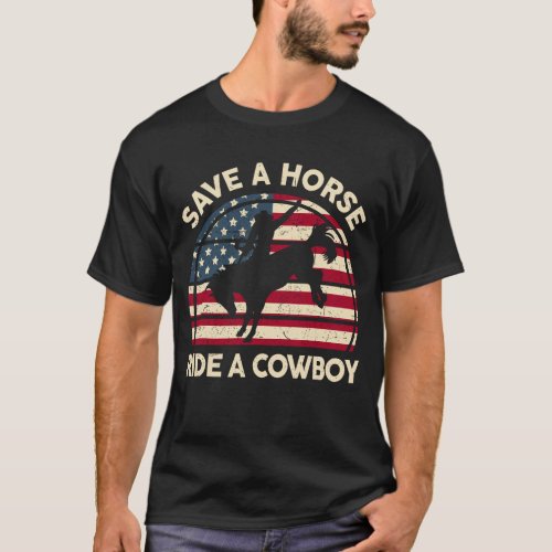 Funny Save A Horse Ride Cowboy Western Rodeo Costu T_Shirt