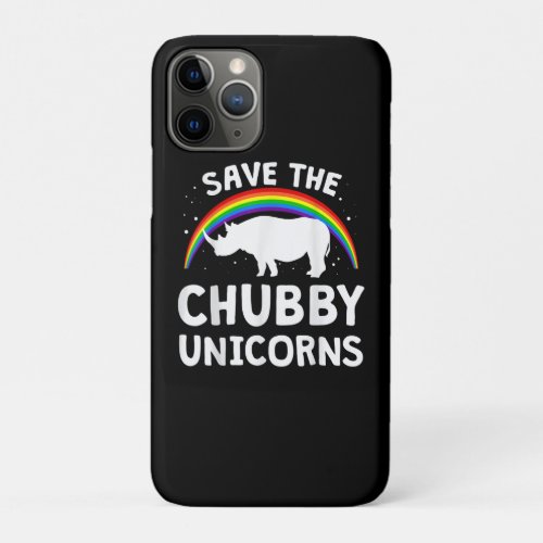 Funny Save Chubby Unicorns Rhino Lover Gift iPhone 11 Pro Case