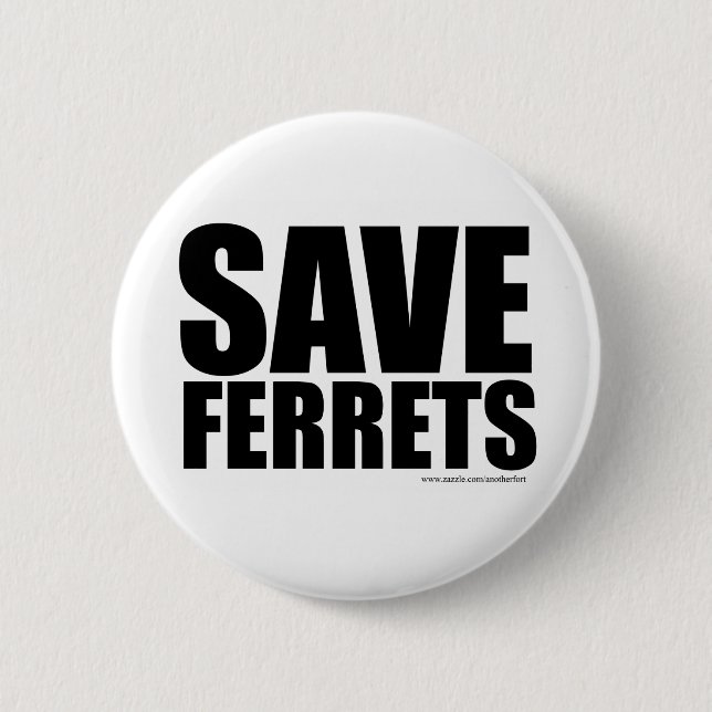 Funny Save Ferrets! Pinback Button (Front)