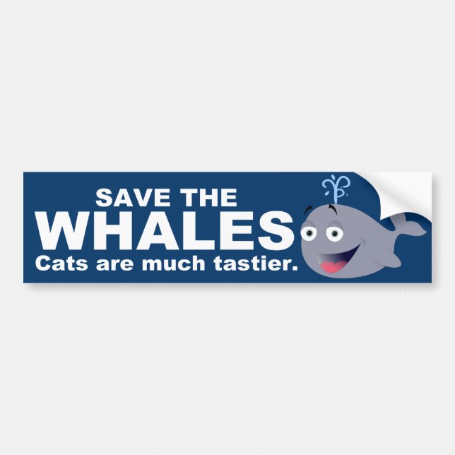 Funny Save the Whales Quote Bumper Sticker (Front)