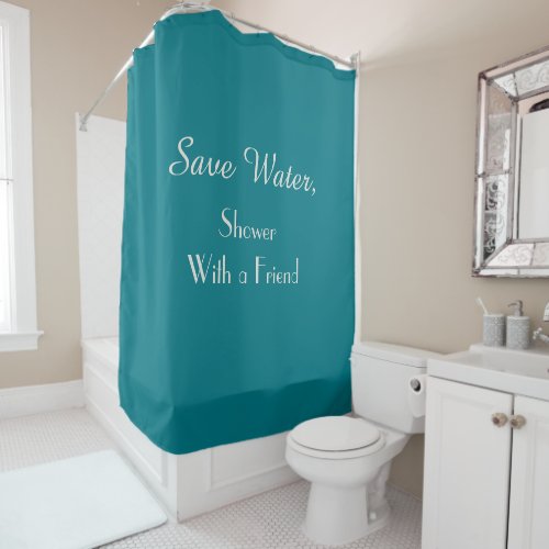 Funny Save Water Biscay Bay Color Shower Curtain