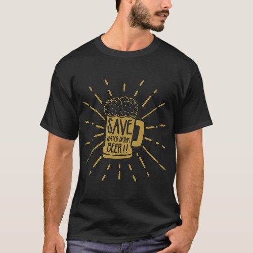 Funny Save Water Drink Beer Brown and Black T_Shirt