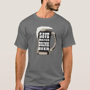  Sarcastic Beer Save Water Drink Beer T-Shirt : Clothing, Shoes  & Jewelry
