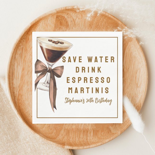 Funny Save Water Drink Espresso Martinis Birthday Napkins (Creator Uploaded)