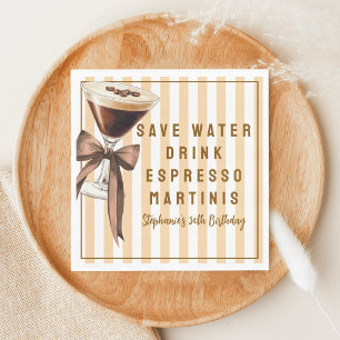 Funny Save Water Drink Espresso Martinis Birthday Napkins