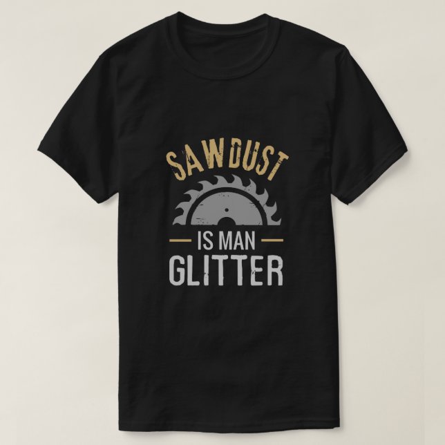 Funny Sawdust Man Glitter funny T-Shirt (Design Front)