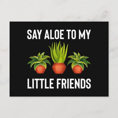 Funny Say Aloe To My Little Friends Succulent Postcard