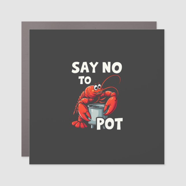 Funny Say No to Pot with Crab Lobster  Car Magnet (Front)
