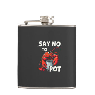Funny Say No to Pot with Crab Lobster Flask
