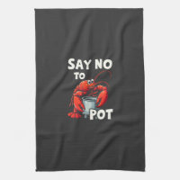 Funny Say No to Pot with Crab Lobster
