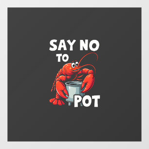 Funny Say No to Pot with Crab Lobster Window Cling