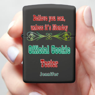 Funny saying about being a cookie tester zippo lighter