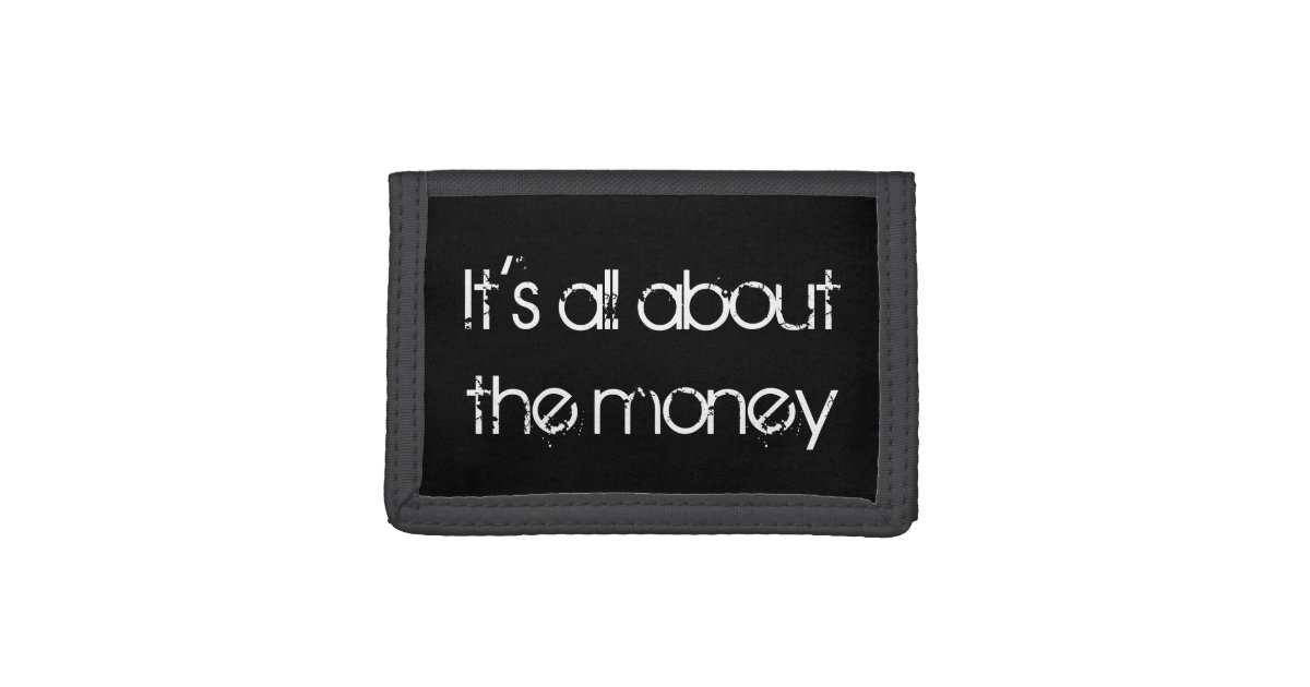 Funny Saying About Money Trifold Wallet Zazzle
