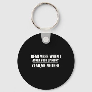 Funny Saying & Funnywith Sayings Remember When Keychain