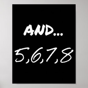 Funny Saying And 5, 6, 7, 8, Dance Theater Dancing Poster