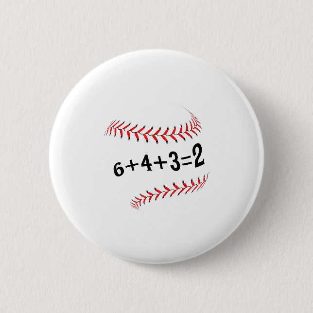 Funny Saying Baseball 6+4+3=2 Double Play Softball Button (Front)