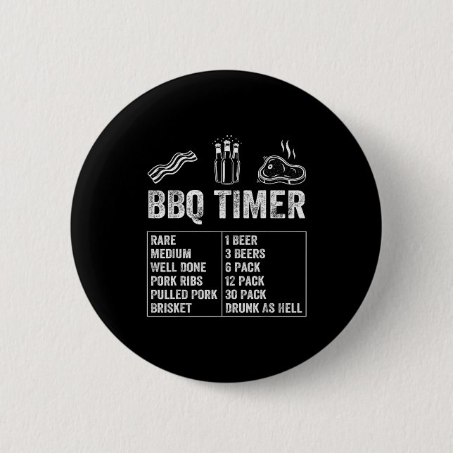 Funny Saying Bbq Timer Beer Grill Dad Barbecue Dri Button (Front)