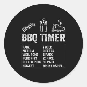 Funny Saying Bbq Timer Beer Grill Dad Barbecue Dri Classic Round Sticker