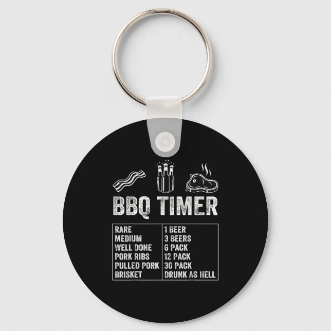 Funny Saying Bbq Timer Beer Grill Dad Barbecue Dri Keychain (Front)
