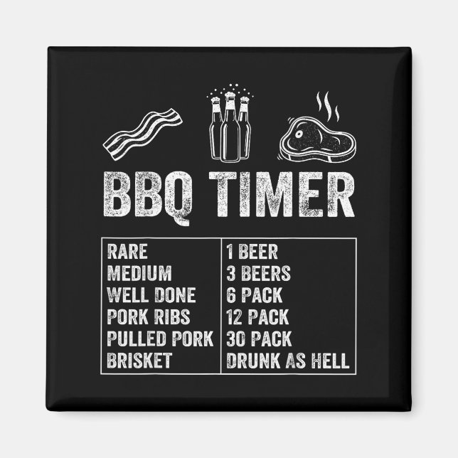 Funny Saying Bbq Timer Beer Grill Dad Barbecue Dri Magnet (Front)