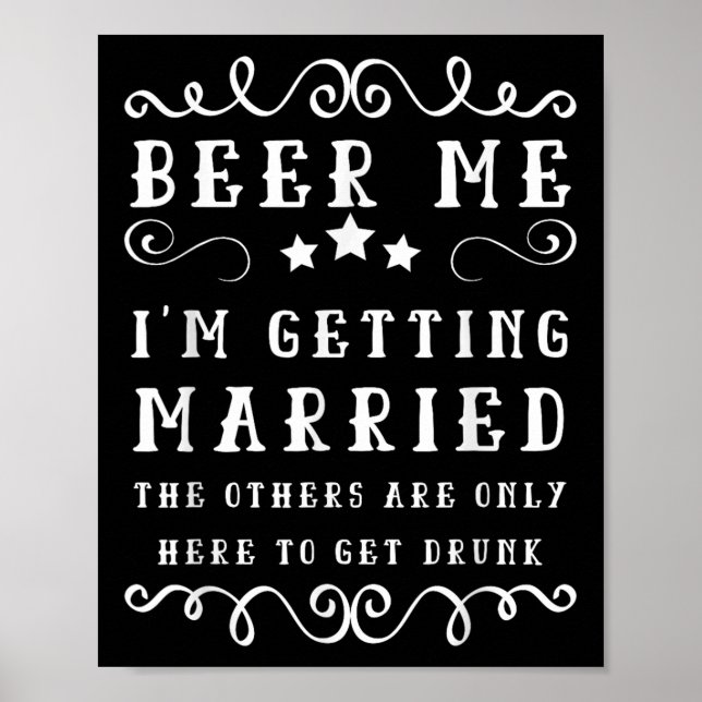 Funny Saying Beer Me Up Im Getting Married Bachelo Poster (Front)