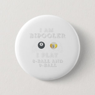 Funny Saying Bipooler Play 8-ball And 9-ball Men W Button