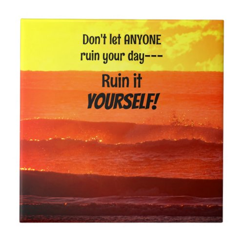 Funny saying bright red orange and yellow sunset  ceramic tile