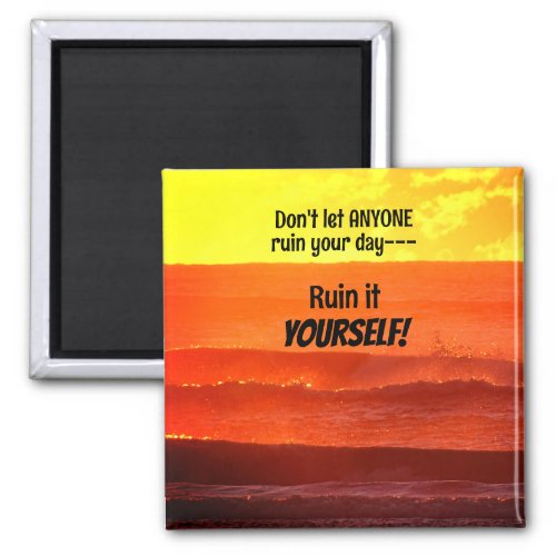 Funny saying bright red orange and yellow sunset  magnet