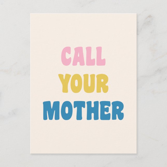 Funny Saying Call Your Mother Cute Quote Design Postcard (Front)