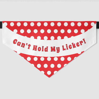 Funny Saying Can't Hold My Licker Pet Bandana Collar