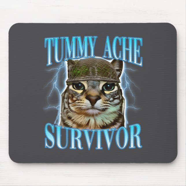 Funny Saying Cats Tummy Ache Survivor Cat Meme Hum Mouse Pad (Front)