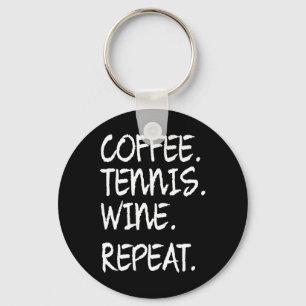 Funny Saying Coffee Tennis Wine Repeat Women Men Keychain