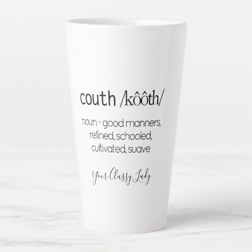Funny Saying Couth Your Classy Lady Latte Mug