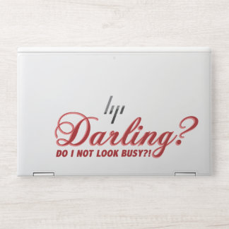 funny saying Darling do I not look busy withhearts HP Laptop Skin
