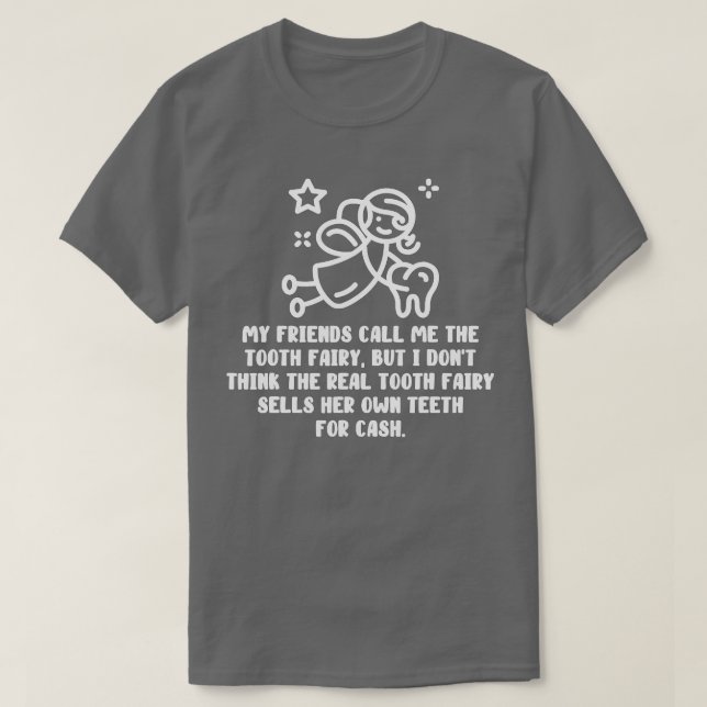 Funny Saying Dental Assistant Humor Dentist Hygien T-Shirt (Design Front)