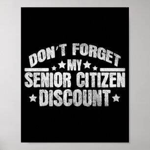 Funny Saying Dont Forget My Senior Discount Grandp Poster