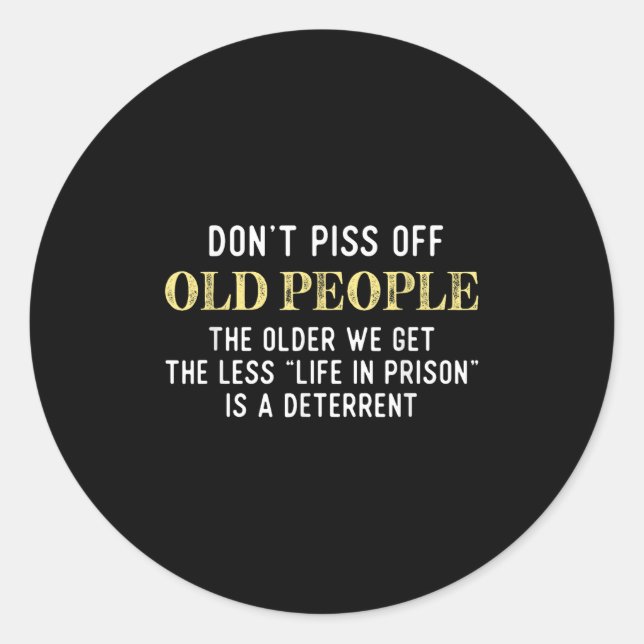 Funny Saying Dont Off Old People Gift For Men Wome Classic Round Sticker (Front)