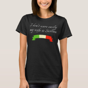 Funny Saying Don't Scare Easily My Wife Is Sicilia T-Shirt