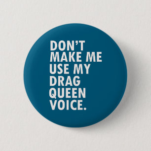 Funny Saying Drag Queen Gag Gift Gay Lgbt Gift  Button