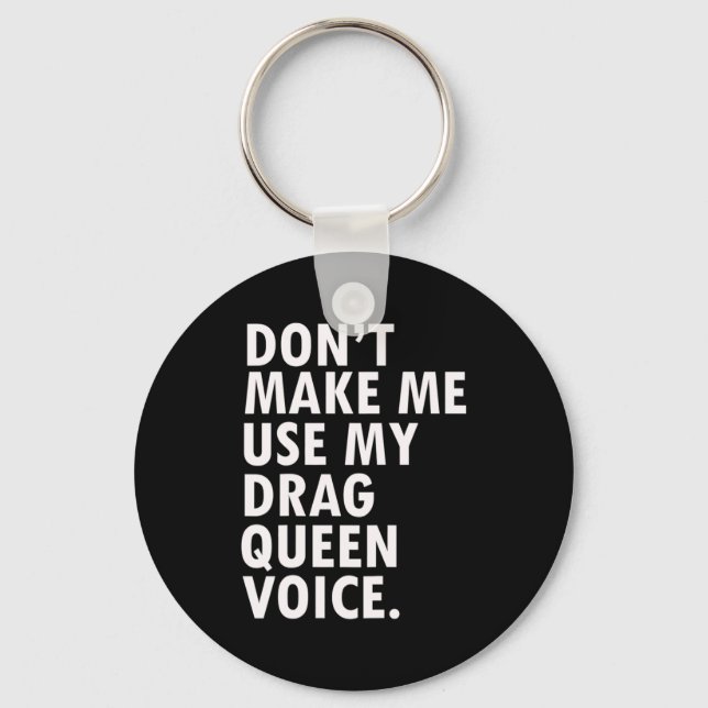 Funny Saying Drag Queen Gag Gift Gay Lgbt Gift  Keychain (Front)