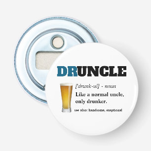 Funny Saying - Druncle Funny Uncl Bottle Opener