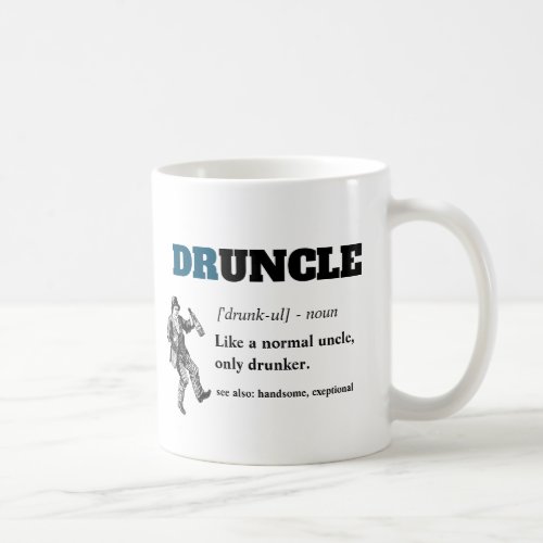 Funny Saying _ Druncle Funny Uncle Coffee Mug
